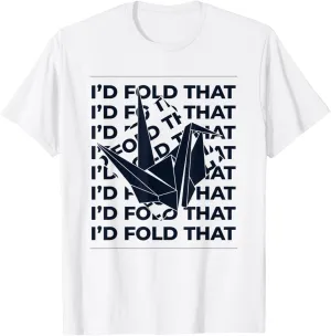 I'd Fold That Owl Paper Crane Folding Master Origami T-Shirt