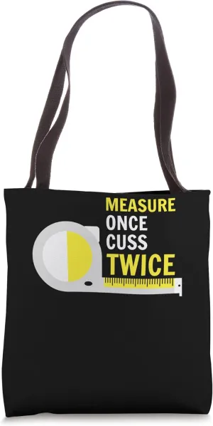 Measure once cuss twice Shovel Craftsman Concrete Building Tote Bag